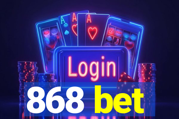 868 bet